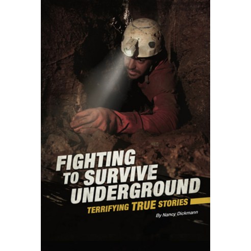 Fighting to Survive Underground: Terrifying True Stories Paperback ...