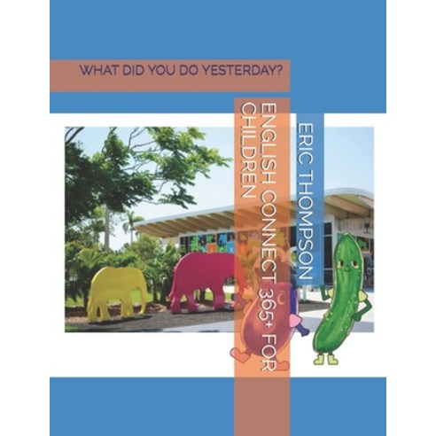 English Connect 365+ for Children: What Did You Do Yesterday? Paperback, Independently Published
