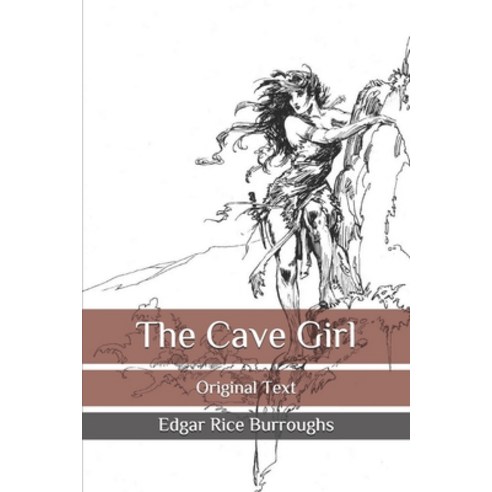 The Cave Girl: Original Text Paperback, Independently Published, English, 9798682796021