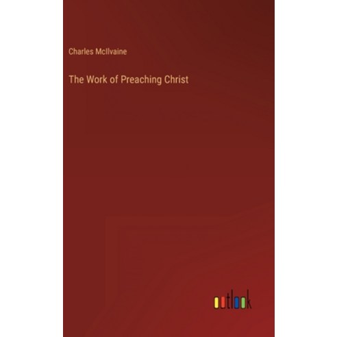 (영문도서) The Work of Preaching Christ Hardcover, Outlook Verlag, English, 9783368141271