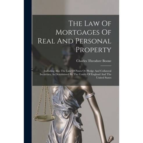 (영문도서) The Law Of Mortgages Of Real And Personal Property: Including Also The Law Of Pawn Or Pledge ... Paperback, Legare Street Press, English, 9781018184890