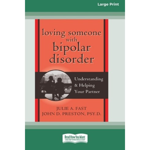 Loving Someone with Bipolar Disorder: Understanding & Helping Your Partner (16pt Large Print Edition) Paperback, ReadHowYouWant, English, 9780369323156