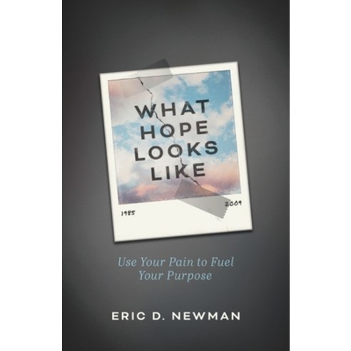(영문도서) What Hope Looks Like: Use Your Pain to Fuel Your Purpose Paperback, Lioncrest Publishing, English, 9781544522005