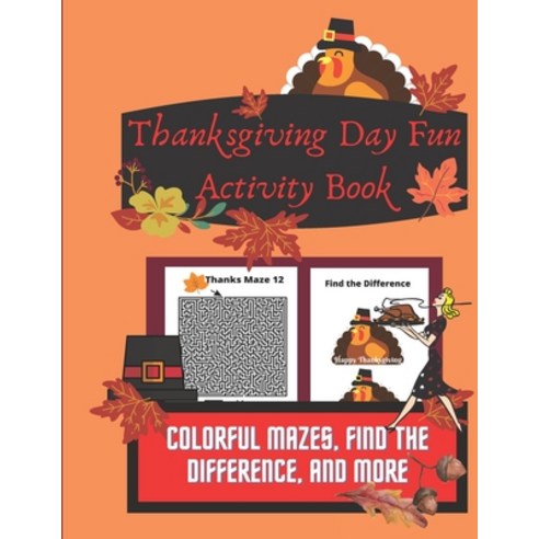 Thanksgiving Day Fun Activity Book: Colorful Mazes Find the Difference and More Paperback, de Graw Publishing, English, 9781947238381