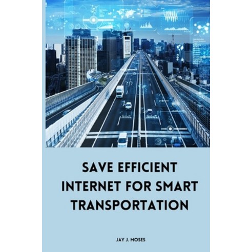 (영문도서) Save Efficient Internet For Smart Transportation Paperback, Nuzhath Publisher, English, 9782468471547