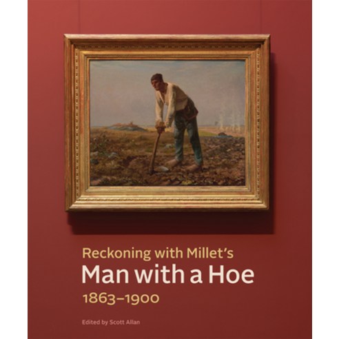 (영문도서) Reckoning with Millet''s Man with a Hoe 1863-1900 Paperback, J. Paul Getty Museum, English, 9781606068557