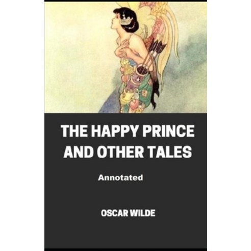 The Happy Prince and Other Tales Annotated Paperback, Independently Published, English, 9798742407089