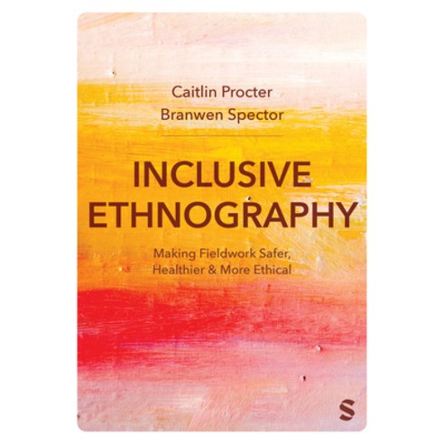 (영문도서) Inclusive Ethnography: Making Fieldwork Safer Healthier and More Ethical Paperback, Sage Publications Ltd, English, 9781529620023