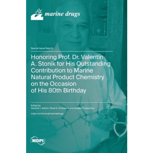 (영문도서) Honoring Prof. Dr. Valentin A. Stonik for His Outstanding Contribution to Marine Natural Prod... Hardcover, Mdpi AG, English, 9783725803477