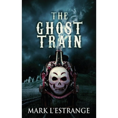 (영문도서) The Ghost Train Hardcover, Next Chapter, English, 9784824155702