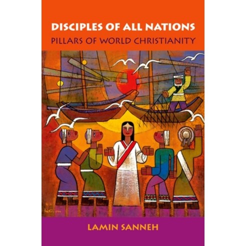 (영문도서) Disciples of All Nations: Pillars of World Christianity Paperback, Oxford University Press, USA, English, 9780195189612