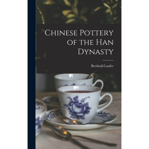 (영문도서) Chinese Pottery of the Han Dynasty Hardcover, Hassell Street Press, English, 9781013615481