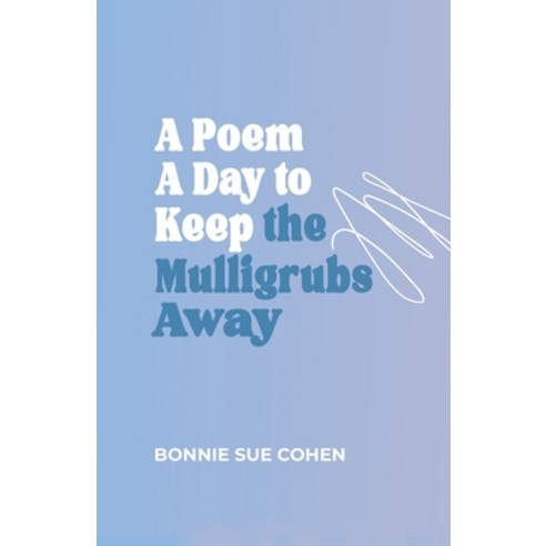 (영문도서) A Poem a Day to Keep the Mulligrubs Away Paperback, Taffy Letters Press, English, 9781737925422
