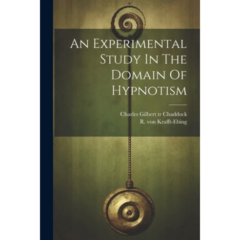 (영문도서) An Experimental Study In The Domain Of Hypnotism Paperback, Legare Street Press, English, 9781021551573