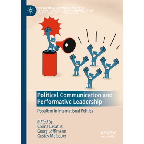 (영문도서) Political Communication and Performative Leadership: Populism in International Politics Hardcover, Palgrave MacMillan, English, 9783031416392