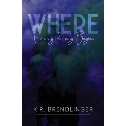 (영문도서) Where Everything Begins Paperback, K.R. Brendlinger, English, 9798218166113
