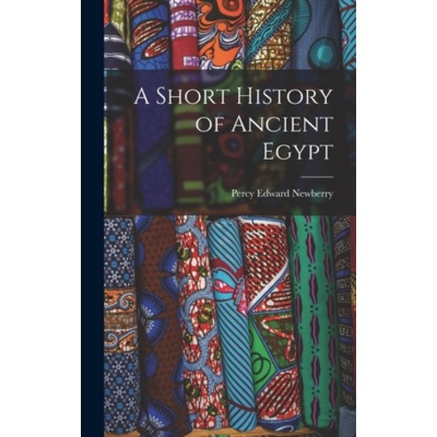(영문도서) A Short History of Ancient Egypt Hardcover, Legare Street Press, English, 9781018245188