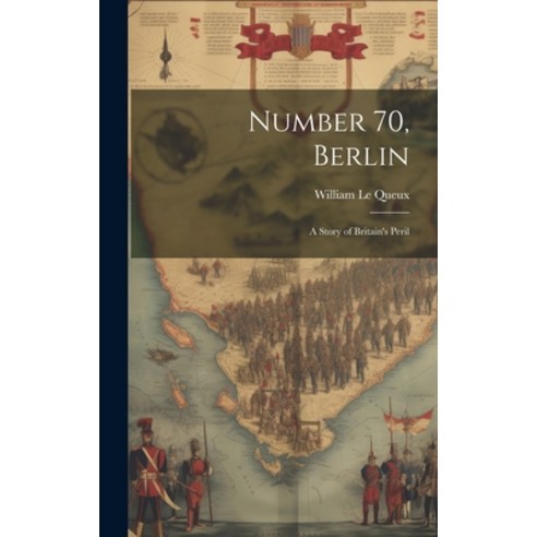 (영문도서) Number 70 Berlin [microform]: a Story of Britain''s Peril Hardcover, Legare Street Press, English, 9781019700143