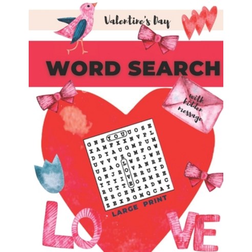 Valentine''s Day Word Search Large Print With Hidden Message: Word Find Puzzle Book 45 Love Puzzles Paperback, Independently Published, English, 9798598525029