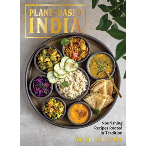 (영문도서) Plant-Based India: Nourishing Recipes Rooted in Tradition Hardcover, Experiment, English, 9781615198535