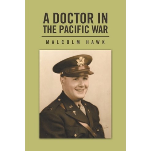 A Doctor in the Pacific War Paperback, Xlibris Us, English, 9781796090604