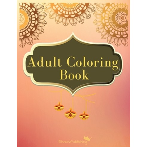 Adult Coloring Book: Beautiful Mandala Designs for Stress Relieving Paperback, Elissavpublishing, English, 9787887095473