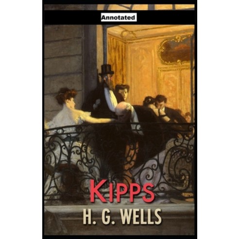 Kipps: Classic Original Edition (Annotated) Paperback, Independently Published, English, 9798719507385