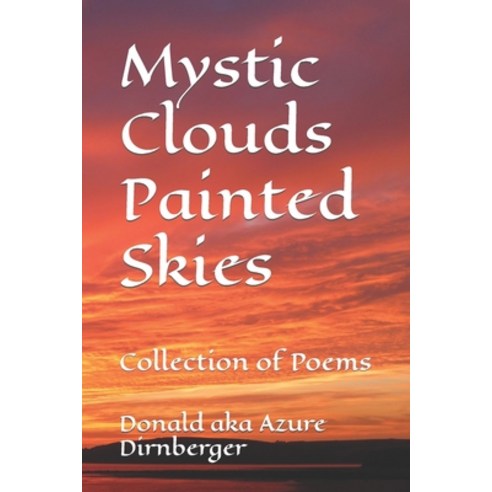 (영문도서) Mystic Clouds Painted Skies: Collection of Poems Paperback, Independently Published, English, 9798730876545