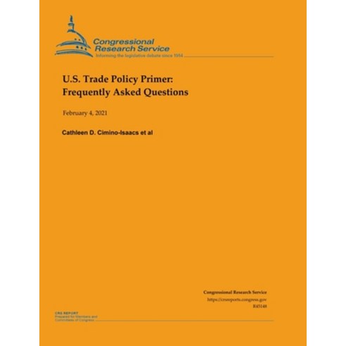 U.S. Trade Policy Primer: Frequently Asked Questions Paperback, Independently Published, English, 9798715405500