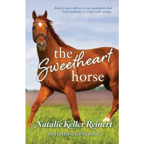 (영문도서) The Sweetheart Horse (Ocala Horse Girls: Book Two) Paperback, Natalie Reinert, English, 9781956575491