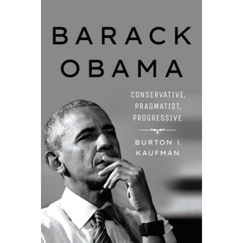 (영문도서) Barack Obama: Conservative Pragmatist Progressive Hardcover, Cornell University Press, English, 9781501761973