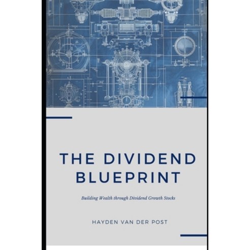(영문도서) The Dividend Blueprint: Building Wealth through Dividend Growth Stocks Paperback, Independently Published, English, 9798332012983