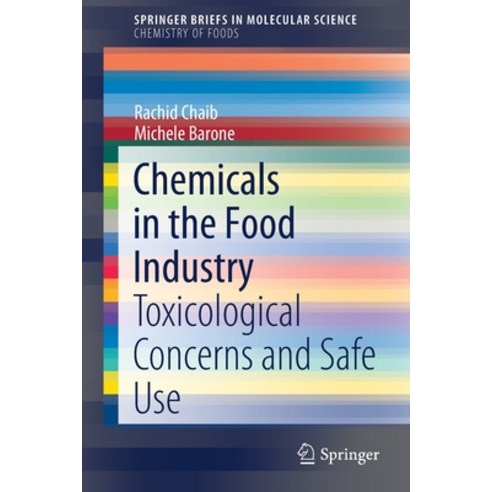 (영문도서) Chemicals in the Food Industry: Toxicological Concerns and Safe Use Paperback, Springer, English, 9783030429423