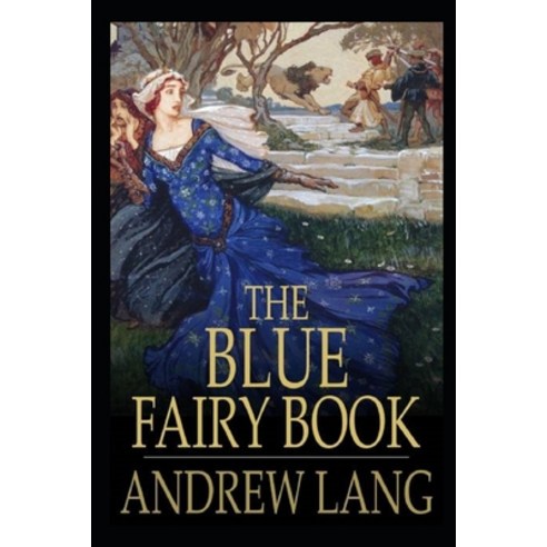 The Blue Fairy Book Illustrated Paperback, Independently Published, English, 9798563728929