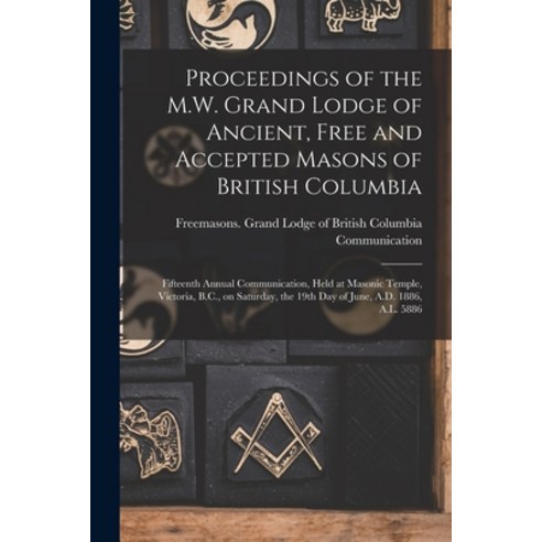 (영문도서) Proceedings of the M.W. Grand Lodge of Ancient Free and Accepted Masons of British Columbia ... Paperback, Legare Street Press, English, 9781014965653