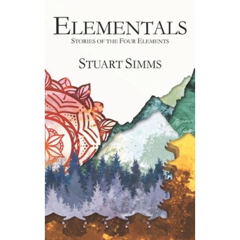 (영문도서) Elementals: Stories of the Four Elements Paperback, Independently Published, English, 9798485438012