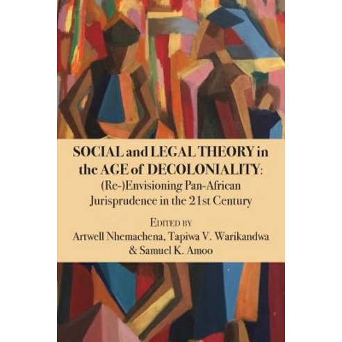 Social and Legal Theory in the Age of Decoloniality: (Re-)Envisioning Pan-African Jurisprudence in t... Paperback, Langaa RPCID