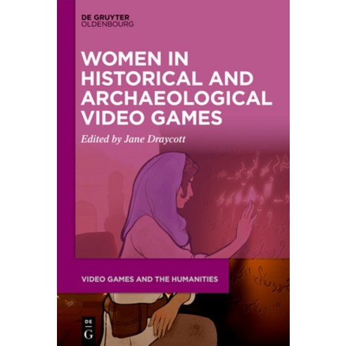 (영문도서) Women in Historical and Archaeological Video Games Hardcover, Walter de Gruyter, English, 9783110724196