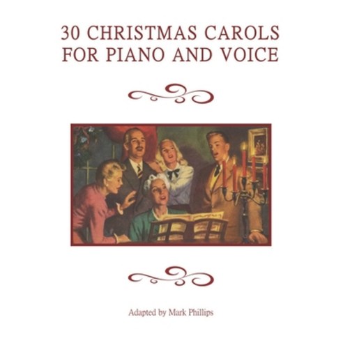 30 Christmas Carols for Piano and Voice Paperback, Independently Published