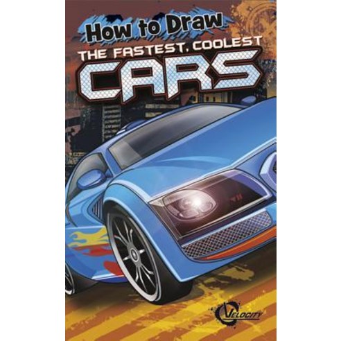 How to Draw the Fastest Coolest Cars Library Binding, Capstone Press ...