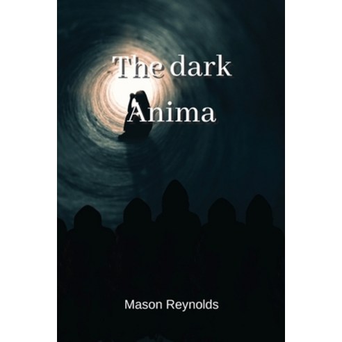 (영문도서) The dark Anima Paperback, Mason Reynolds, English, 9789686215410