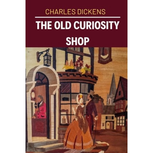 (영문도서) The Old Curiosity Shop Paperback, Independently Published, English, 9798519010467