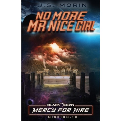 No More Mr. Nice Girl: Mission 10 Paperback, Magical Scrivener Press