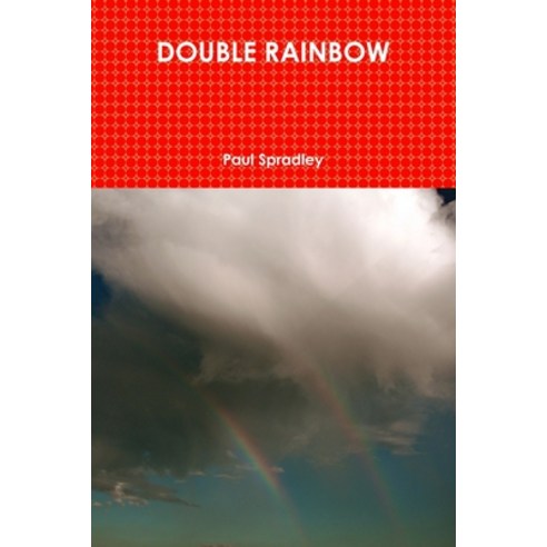 (영문도서) Double Rainbow Paperback, Lulu.com, English, 9781300899785