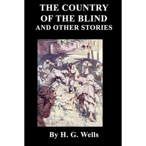 The Country of the Blind and Other Stories Paperback, Independently Published, English, 9798694475419