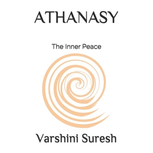 (영문도서) Athanasy: The Inner Peace Paperback, Independently Published, English, 9798542987514