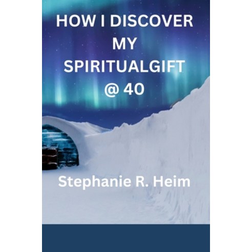 (영문도서) How I Discover My Spiritual Gift @ 40 Paperback, Independently Published, English, 9798353499671
