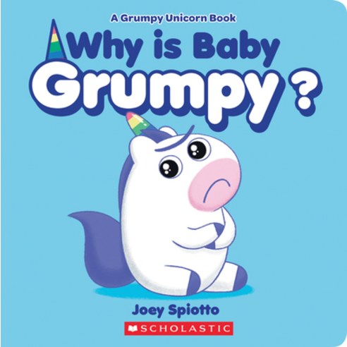 Why Is Baby Grumpy? (a Grumpy Unicorn Board Book) Board Books, Scholastic Inc., English, 9781338739978