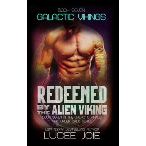 (영문도서) Redeemed by the Alien Viking: Book Seven in the Galactic Vikings Mail Order Bride Series Paperback, Independently Published, English, 9798405271156