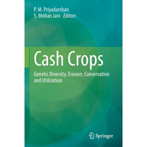 (영문도서) Cash Crops: Genetic Diversity Erosion Conservation and Utilization Paperback, Springer, English, 9783030749286